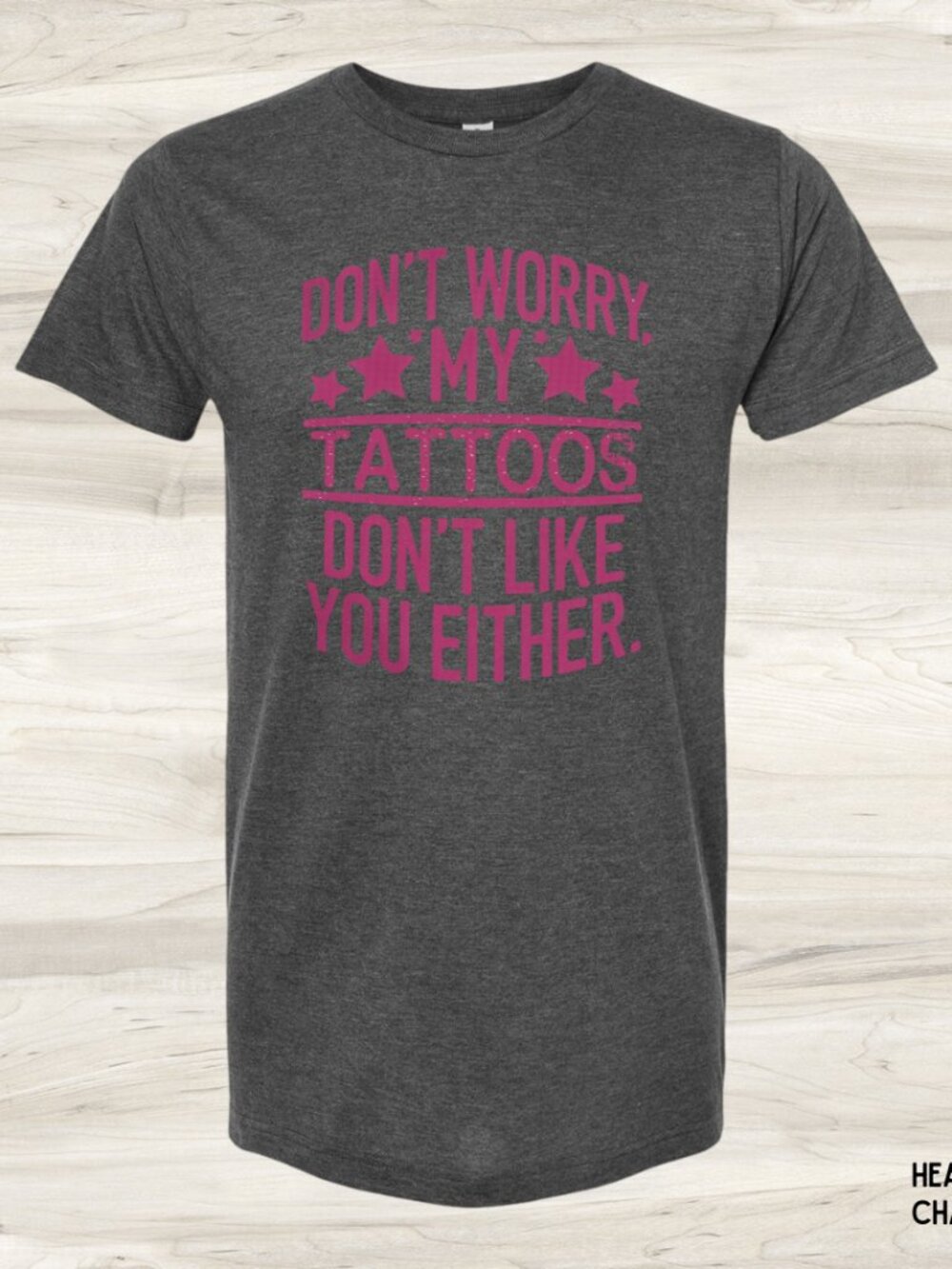 Tultex Brand Don't Worry My Tattoos Don't Like You Either Unisex Tee 3XL Grey